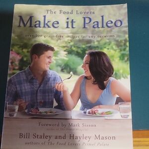 Make it Paleo Cookbook by Bill Staley and Hayley Mason